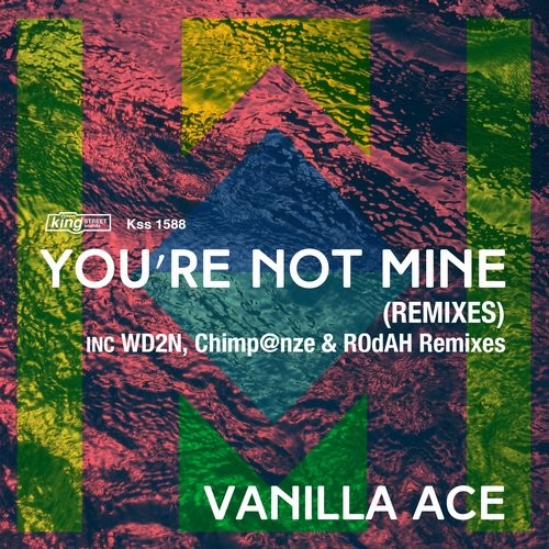 Vanilla Ace – Youre Not Mine (WD2N Remix)