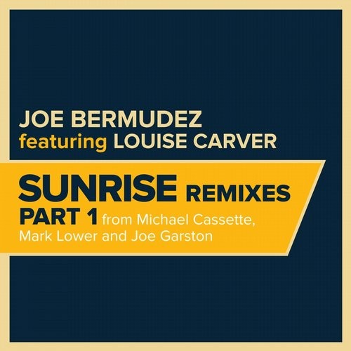 Joe Bermudez Feat. Louise Carver - Sunrise (Michael Cassette Remix)