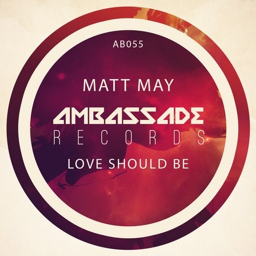 Matt May - Love Should Be (Original Mix)