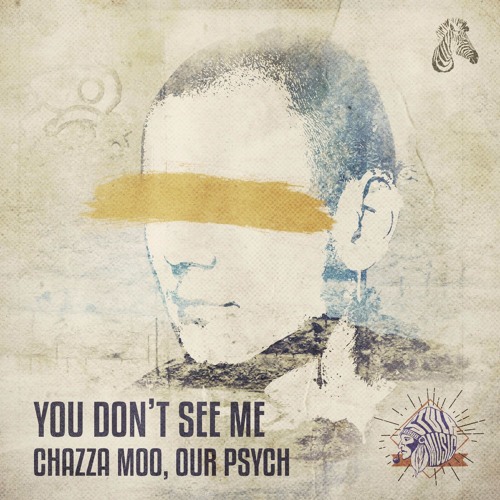 Chazza Moo, Our Psych - You Don't See Me (Original Mix)