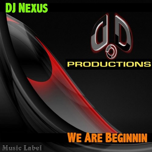 DJ Nexus - We Are Beginnin (Original Mix)