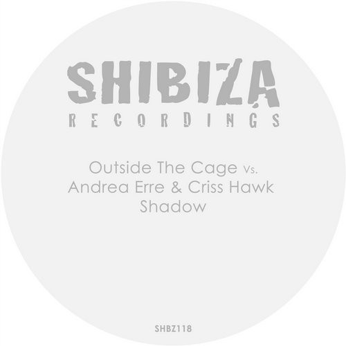 Andrea Erre, Criss Hawk, Outside The Cage - Shadow (Original Mix)