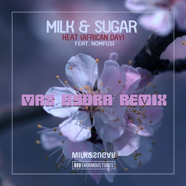 Milk & Sugar - Heat (African Day) feat. Nomfusi (Max Hydra Remix)