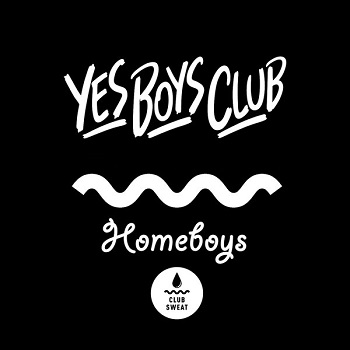 Yes Boys Club - Homeboys (Original Mix)