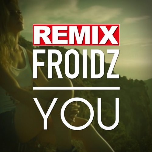 Froidz – You (Dunisco & Solli Remix)