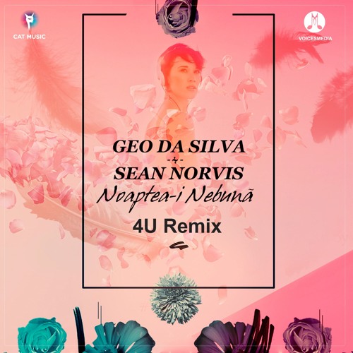 Geo Da Silva & Sean Norvis - Noaptea-I Nebuna (4U Official Remix)