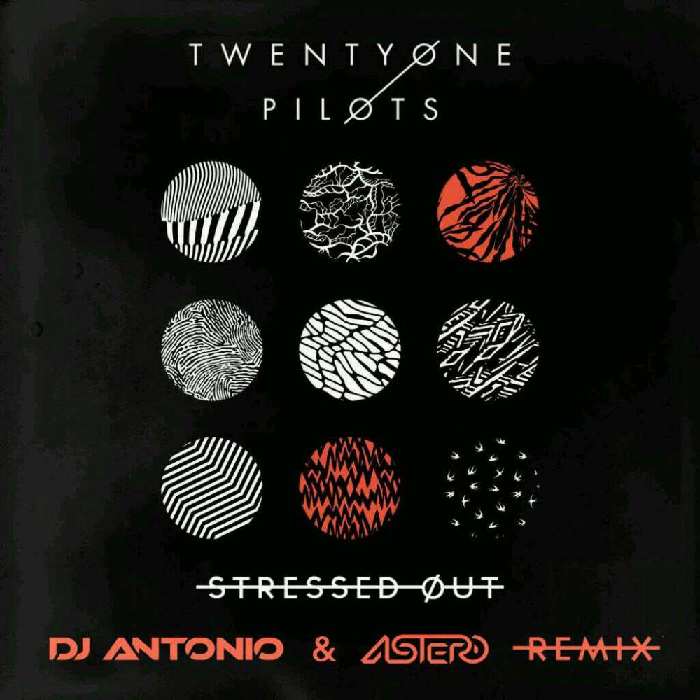 Twenty One Pilots - Stressed Out (DJ Antonio & Astero Club Remix)