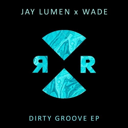 Jay Lumen & Wade - Dirty Groove (Original Mix)
