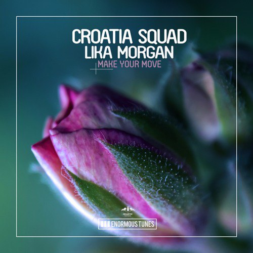 Croatia Squad & Lika Morgan - Make Your Move (Original Mix)
