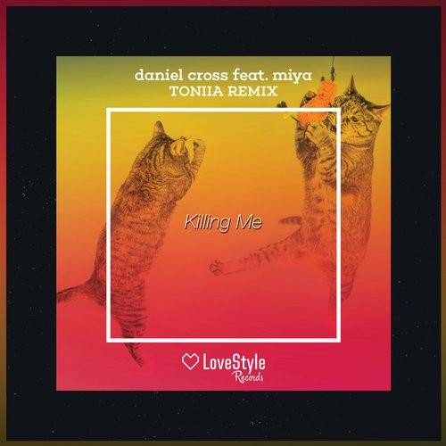 Daniel Cross feat. Miya - Killing Me (Toniia Remix)