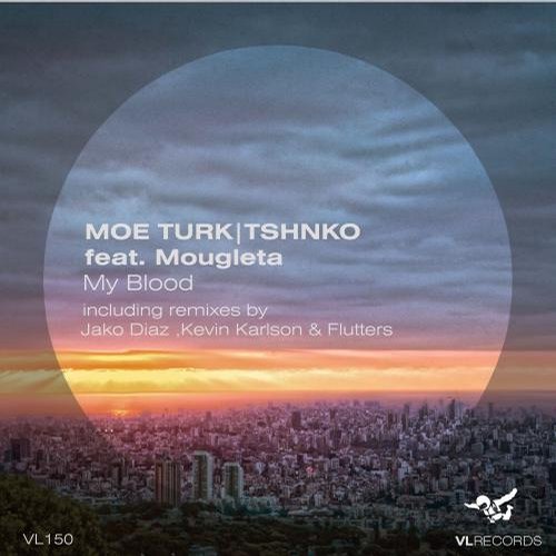 Moe Turk, TSHNKO Feat. Mougleta - My blood (Kevin Karlson Remix)