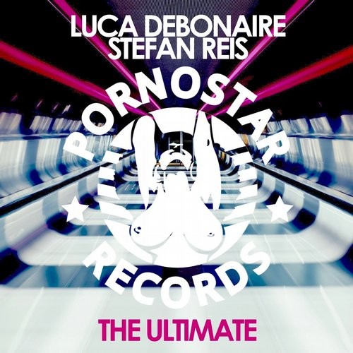 Luca Debonaire, Stefan Reis - The Ultimate (Original Mix)