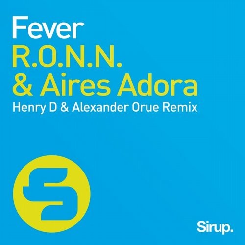 R.O.N.N, Aires Adora - Fever (Henry D & Alexander Orue Remix)