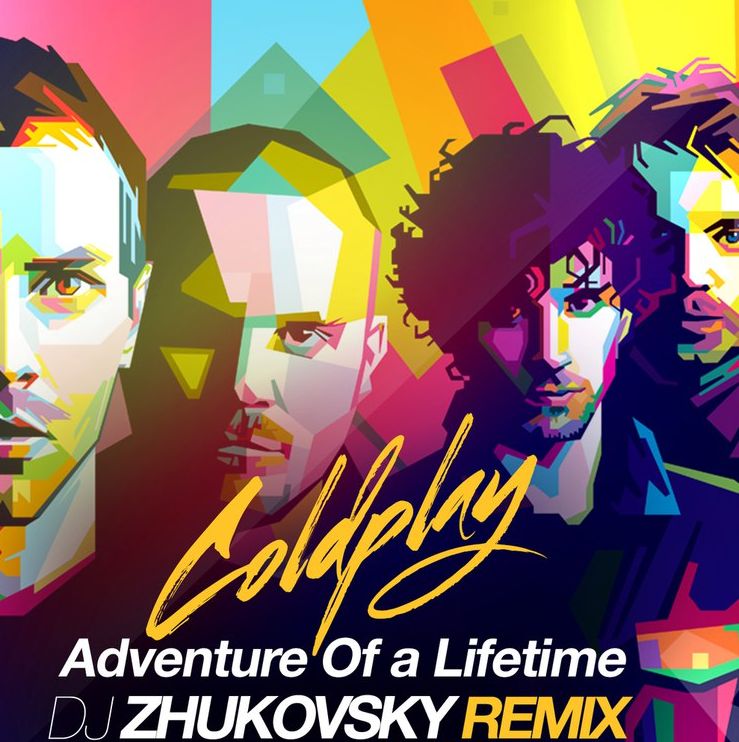 Coldplay - Adventure Of A Lifetime (Dj Zhukovsky Remix)