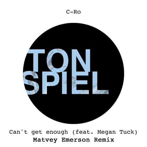 C-Ro Ft. Megan Tuck - Can't Get Enough (Matvey Emerson Remix)