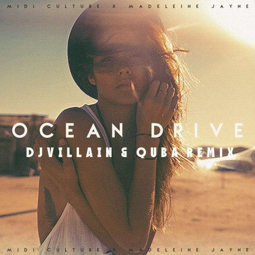 Midi Culture & Madeleine Jayne - Ocean Drive (DJ Villain & Quba Remix)