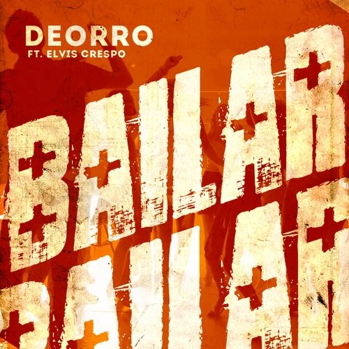 Deorro ft. Elvis Crespo - Bailar (Original Mix)