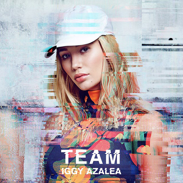 Iggy Azalea - Team (Original Mix)