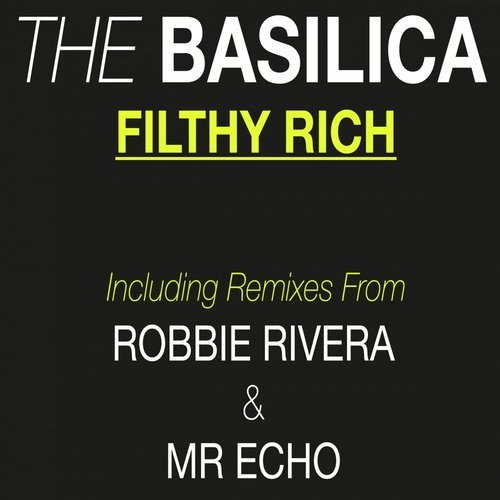 The Basilica - Filthy Rich (Robbie Rivera Remix)