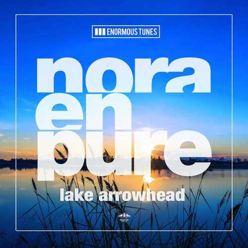 Nora En Pure - Lake Arrowhead (Extended Mix)