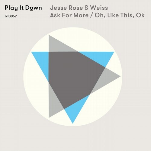 Jesse Rose & Weiss (UK) - Ask For More (Original Mix)